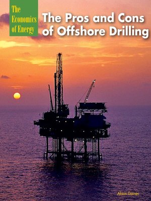 cover image of The Pros and Cons of Offshore Drilling